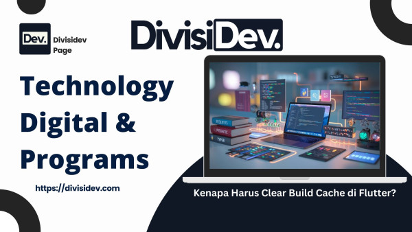 Kenapa Harus Clear Build Cache di Flutter? Ini Jawabannya, Bro!